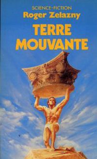 R. Zelazny - La terre mouvante