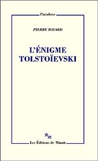 Couverture du livre L'énigme Tolstoïevski - Pierre Bayard