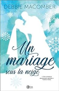 Debbie Macomber - Un mariage sous la neige