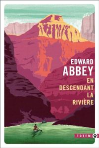 Edward Abbey - En descendant la rivière