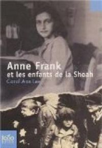 Couverture du livre Anne Frank et les enfants de la Shoah - Carol Ann Lee