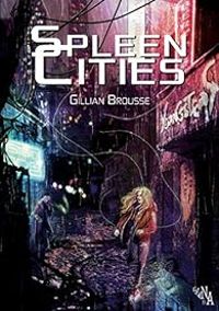 Couverture du livre Spleen Cities - Gillian Brousse