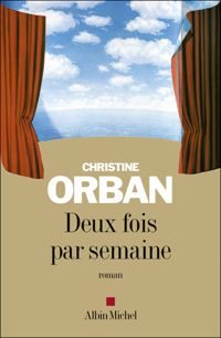 Couverture du livre Deux fois par semaine - Christine Orban