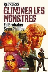 Ed Brubaker - Sean Phillips - Éliminer les monstres