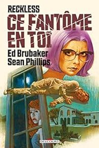 Couverture du livre Reckless : Ce fantôme en toi - Sean Phillips