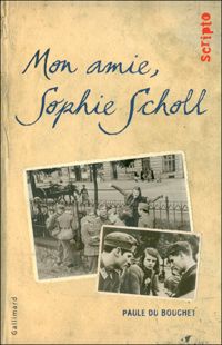 Paule Du Bouchet - Mon amie, Sophie Scholl