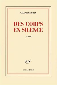 Couverture du livre Des corps en silence - Valentine Goby