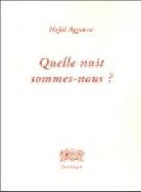 Hafid Aggoune - Quelle nuit sommes-nous ?