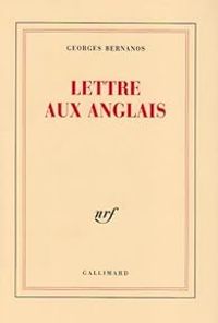 Georges Bernanos - Lettre aux anglais