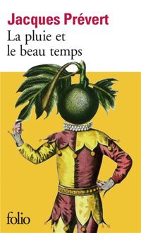 Couverture du livre La Pluie et le Beau Temps - Jacques Prevert