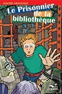 Couverture du livre Le Prisonnier de la bibliothèque - Xavier Armange