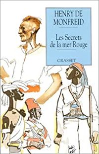 Couverture du livre Les secrets de la mer rouge - Henry De Monfreid