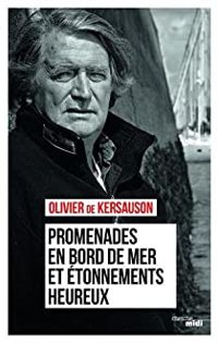 Olivier De Kersauson - Promenades en bord de mer et étonnements heureux