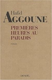 Hafid Aggoune - Premières heures au paradis