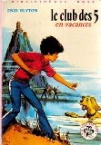 Enid Blyton - Jean Sidobre(Illustrations) - Le club des 5 en vacances 