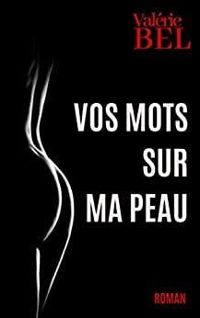 Valerie Bel - Vos mots sur ma peau