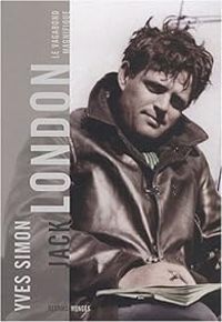 Yves Simon - Jack London : Le Vagabond magnifique