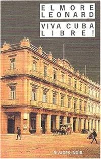 Couverture du livre Viva Cuba libre! - Elmore Leonard