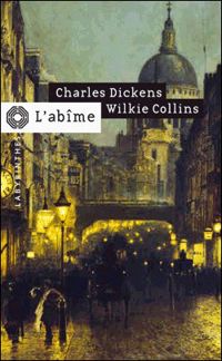 Couverture du livre L'abîme - Charles Dickens - William Wilkie Collins