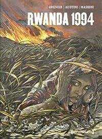 Couverture du livre Rwanda 1994 - Intégrale - Cecile Grenier - Pat Masioni - Alain Austini