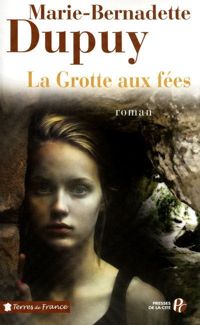 Marie-bernadette Dupuy - La Grotte aux fées