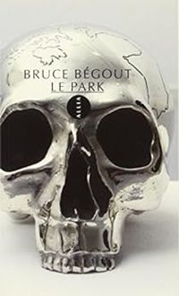 Bruce Bégout - Le park