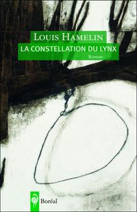 Louis Hamelin - La constellation du lynx