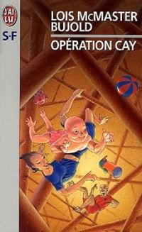 Lois Mcmaster Bujold - Opération Cay