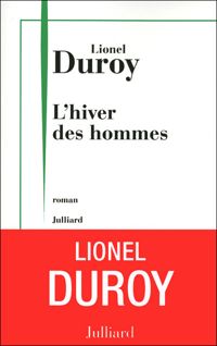 Couverture du livre L'hiver des hommes  - Lionel Duroy