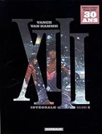 Jean Van Hamme - William Vance - XIII - Intégrale (Dargaud)