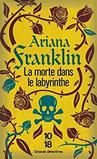 Ariana Franklin - La morte dans le labyrinthe