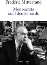 Frederic Mitterrand - Mes regrets sont des remords