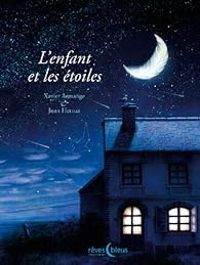 Couverture du livre L'enfant et les étoiles - Xavier Armange - Juan Hernaz