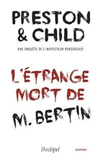 Couverture du livre L'étrange mort de M. Bertin - Douglas Preston - Lincoln Child