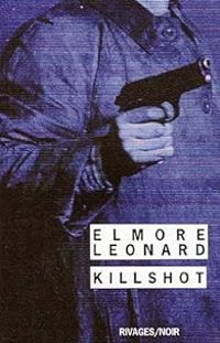 Couverture du livre Killshot - Elmore Leonard