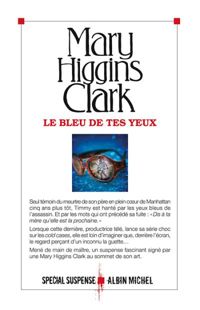 Couverture du livre Le Bleu de tes yeux - Mary Higgins Clark