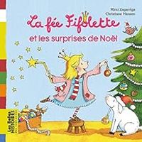 Couverture du livre La fée Fifolette et les surprises de Noël - Alexandra Garibal