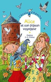 Couverture du livre Alice et son pigeon voyageur - Pakita 