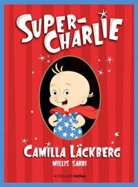 Camilla Läckberg - Millis Sarri(Illustrations) - Super-Charlie