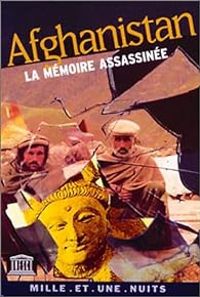 Olivier Weber - Claude Collin Delavaud - Alain Boinet - Bernard Dupaigne - Afghanistan. La mémoire assassinée