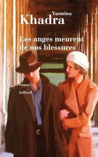 Couverture du livre Les anges meurent de nos blessures - Yasmina Khadra