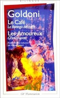 Carlo Goldoni - Le café - Les amoureux