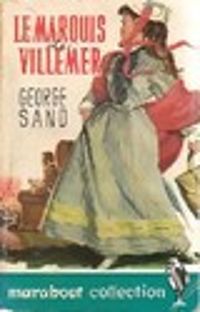 George Sand - Le Marquis de Villemer