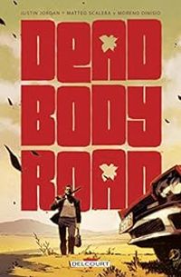 Couverture du livre Dead body road - Matteo Scalera - Justin Jordan