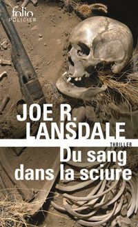 Joe R. Lansdale - Du sang dans la sciure