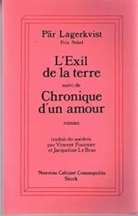 Pr Lagerkvist - L'exil de la terre - Chronique d'un amour