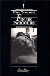 Maud Tabachnik - Fin de parcours