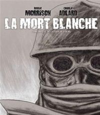 Couverture du livre La Mort blanche - Chronique de la der des ders - Charlie Adlard - Robbie Morrison