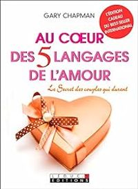 Gary Chapman - Au coeur des 5 langages de l'amour