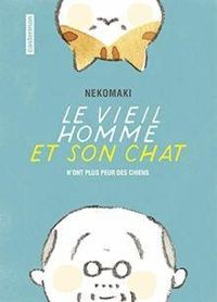  Nekomaki - Vincent Lefrancois - Le vieil homme et son chat n'ont plus peur des chiens